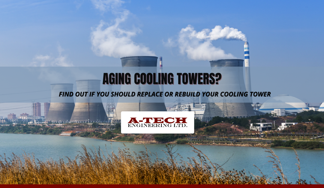 Aging Cooling Towers? Find out if you should replace or rebuild your cooling tower