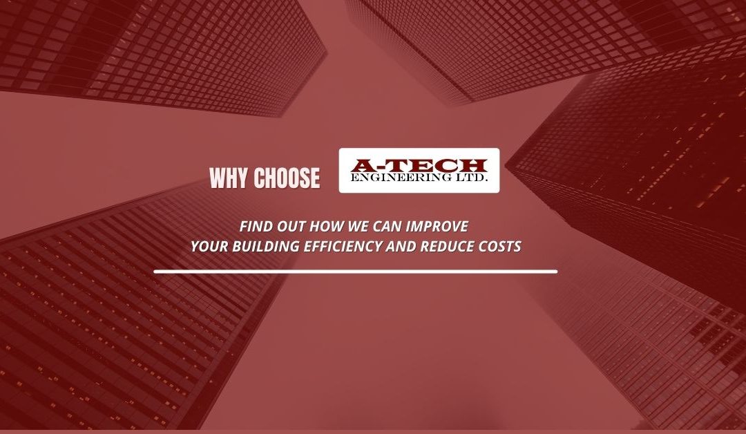 Why Choose A-TECH Engineering Ltd.?